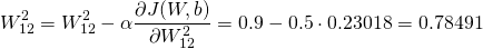 \[ W_{12}^2=W_{12}^{2}-\alpha \frac{\partial J(W,b)}{\partial W_{12}^{2}} \\ =0.9 - 0.5\cdot0.23018\\ =0.78491 \]